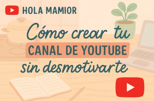 CREA TU CANAL DE YOUTUBE SIN DESMOTIVARTE