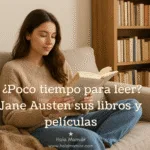 Libros y peliculas de Jane Austen que todo lector necesita